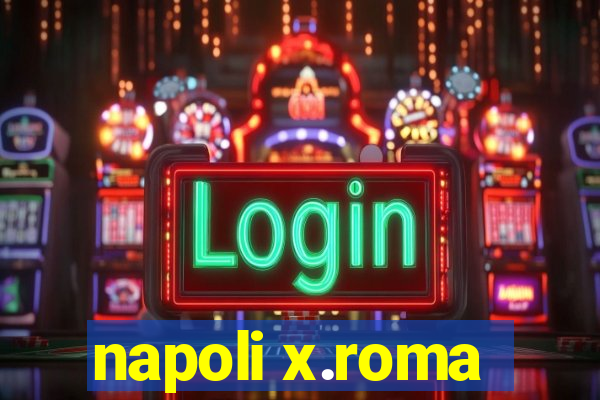 napoli x.roma